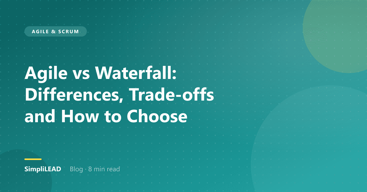 Agile vs Waterfall: Differences, Trade-offs and How to Choose