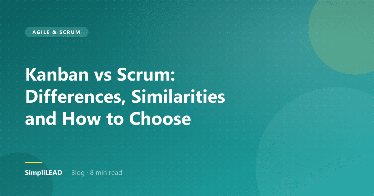 Kanban vs Scrum: Differences, Similarities and How to Choose