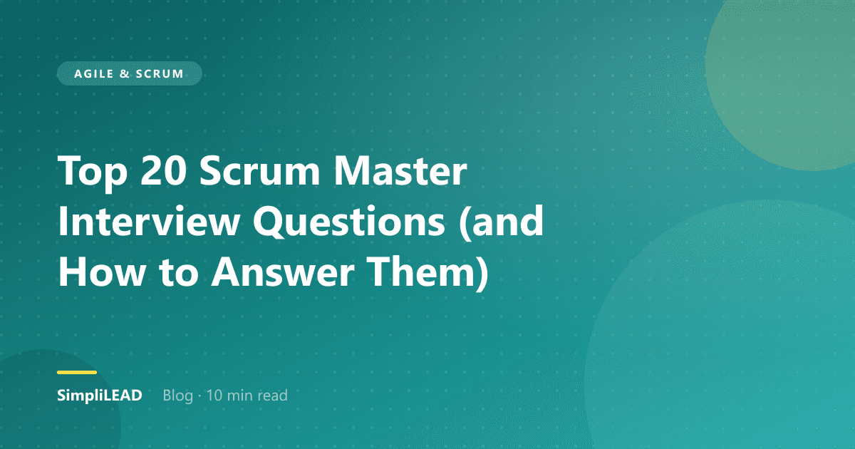 Top 20 Scrum Master Interview Questions (and How to Answer Them)