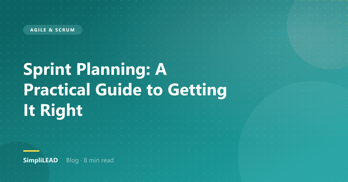 Sprint Planning: A Practical Guide to Getting It Right