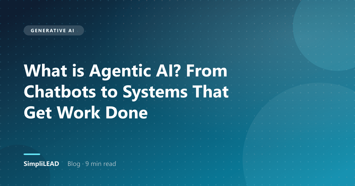 What is Agentic AI? From Chatbots to Systems That Get Work Done