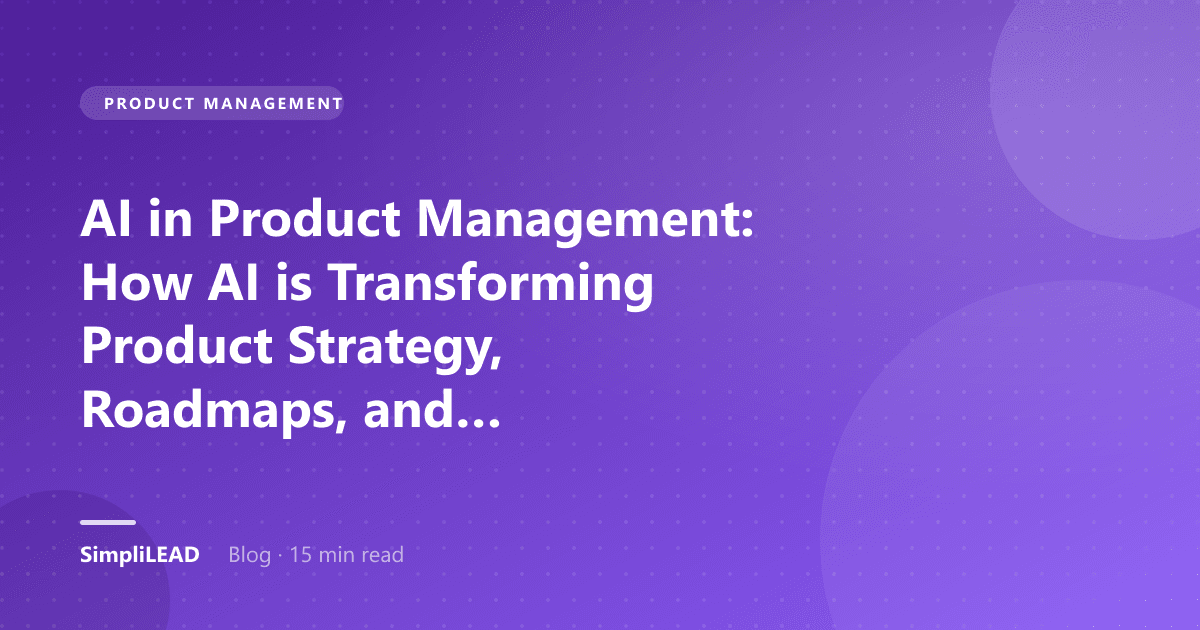 AI in Product Management: How AI is Transforming Product Strategy, Roadmaps, and Product Delivery in 2026
