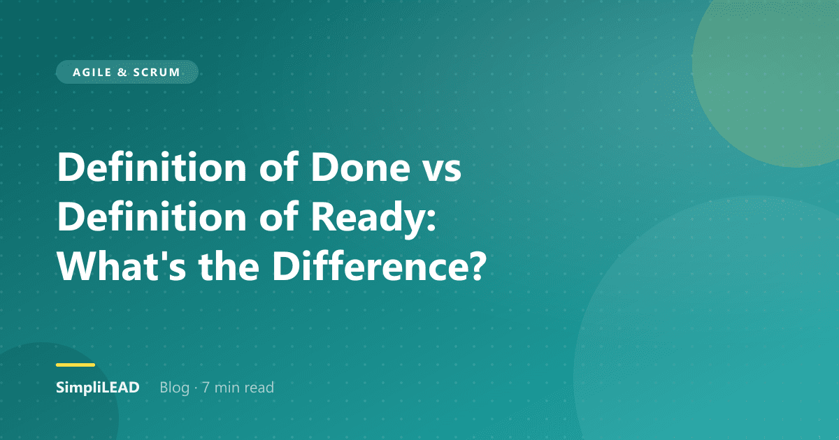 Definition of Done vs Definition of Ready: What's the Difference?