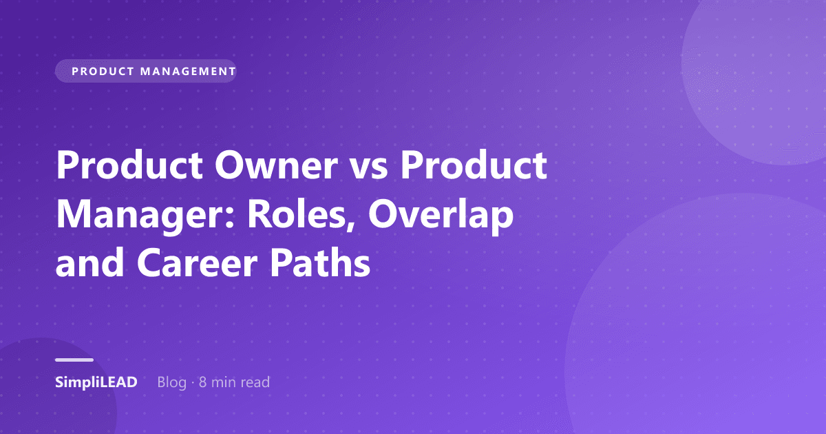Product Owner vs Product Manager: Roles, Overlap and Career Paths