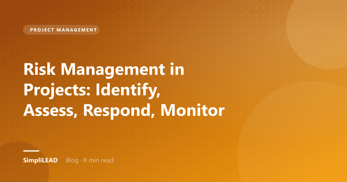 Risk Management in Projects: Identify, Assess, Respond, Monitor