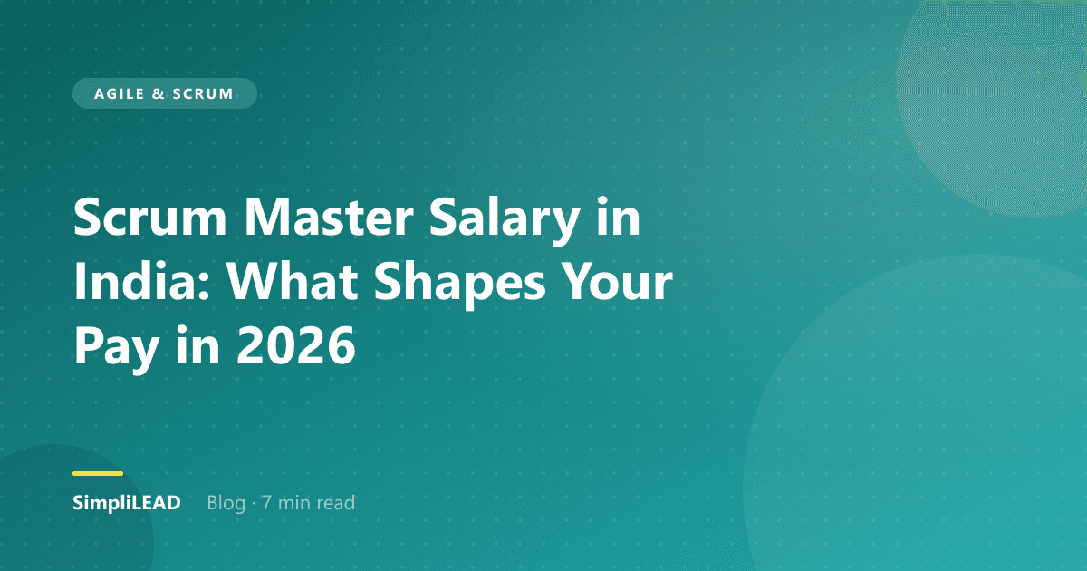 Scrum Master Salary in India: What Shapes Your Pay in 2026